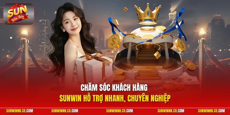 chăm sóc khách hàng SUNWIN