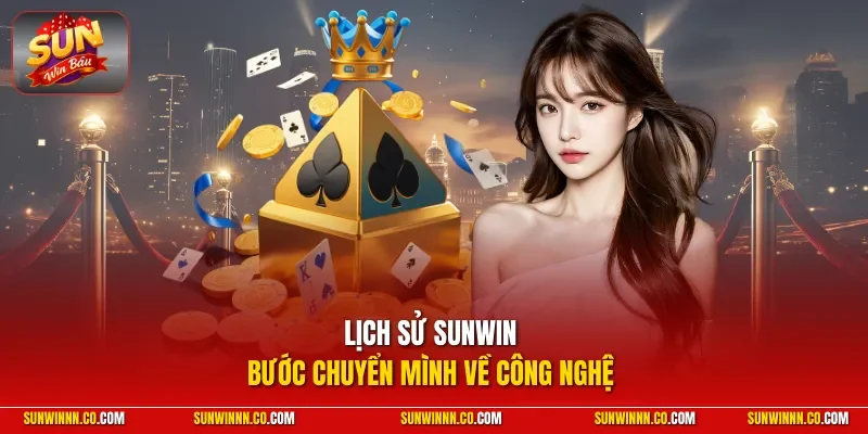 Lịch sử SUNWIN bước chuyển mình về công nghệ
