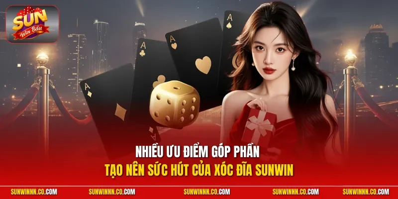 Nhiều ưu điểm góp phần tạo nên sức hút của xóc đĩa SUNWIN 